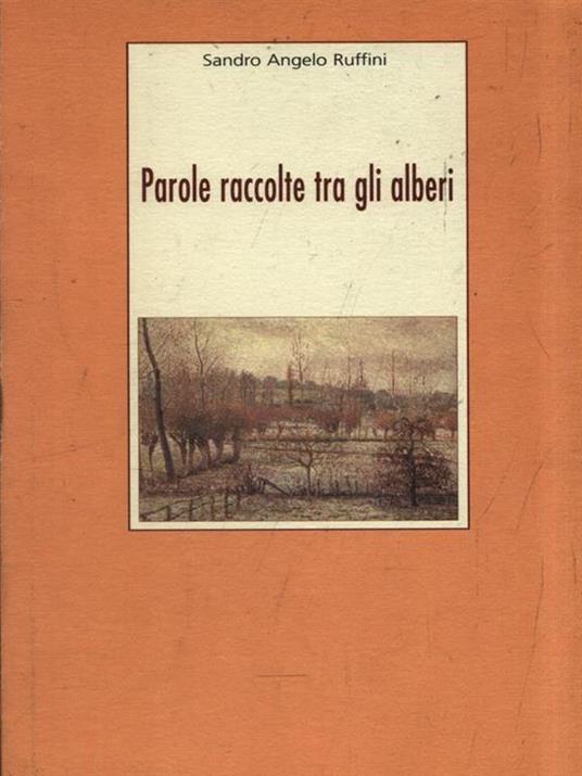 Parole raccolte tra gli alberi - Sandro A. Ruffini - copertina