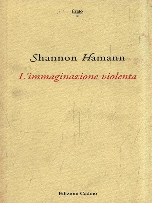 L' immaginazione violenta - Shannon Hamann - copertina