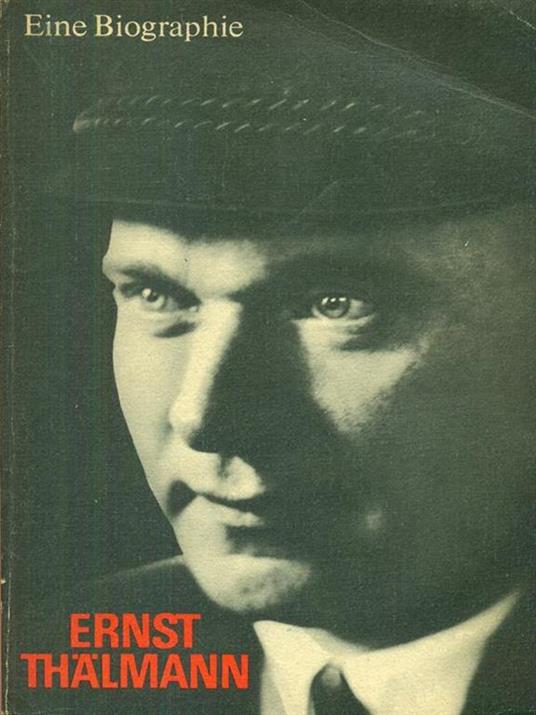 Eine  Biographie - Ernst Thalmann - copertina