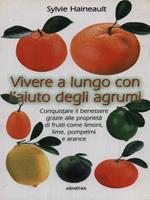 Vivere a lungo con l'aiuto degli agrumi