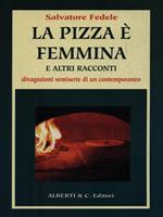 La pizza è femmina e altri racconti