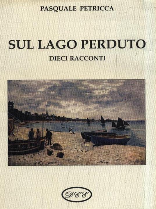 Sul lago perduto - Pasquale Petricca - copertina