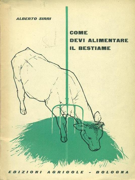 Come devi alimentare il bestiame - Alberto Sirri - copertina