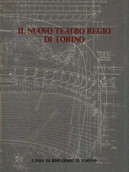 Il nuovo Teatro Regio di Torino - Alberto Basso - 3