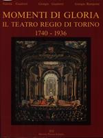 Momenti di gloria. Il Teatro Regio di Torino 1740-1936