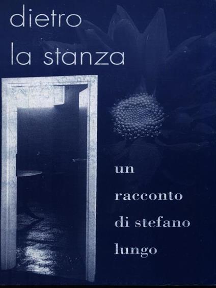 Dietro la stanza - Stefano Lungo - copertina