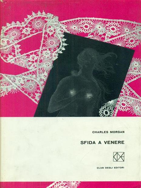 Sfida a Venere - Charles Morgan - 2