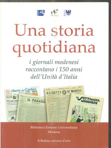 Una storia quotidiana. I giornali modenesi raccontano i 150 anni dell'Unità d'Italia - copertina