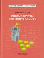 Enigni sottili per menti argute