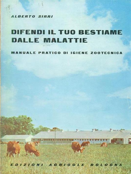 Difendi il tuo bestiame dalle malattie - Alberto Sirri - 2