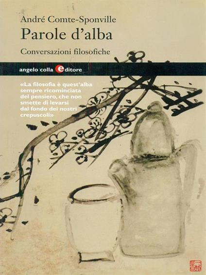 Parole d'alba. Conversazioni filosofiche - André Comte-Sponville - copertina