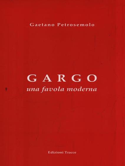 Gargo una favola moderna - Gaetano Petrosemolo - copertina