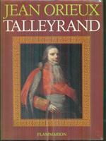 Talleyrand ou le sphinx incompris