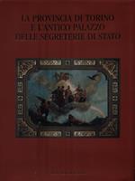 La provincia di Torino e l'antico palazzo delle segreterie di stato