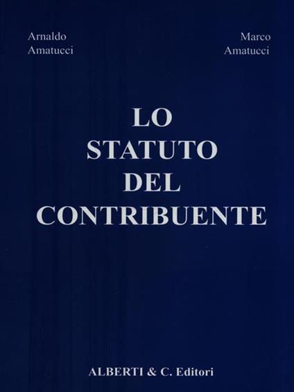 Lo statuto del contribuente - Arnaldo Amatucci,Marco Amatucci - copertina
