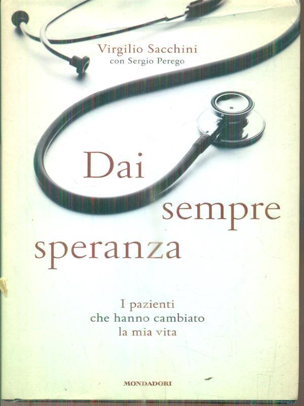 Dai sempre speranza. I pazienti che hanno cambiato la mia vita