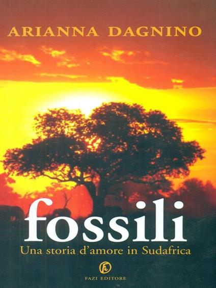 Fossili. Una storia d'amore in Sudafrica - Arianna Dagnino - copertina