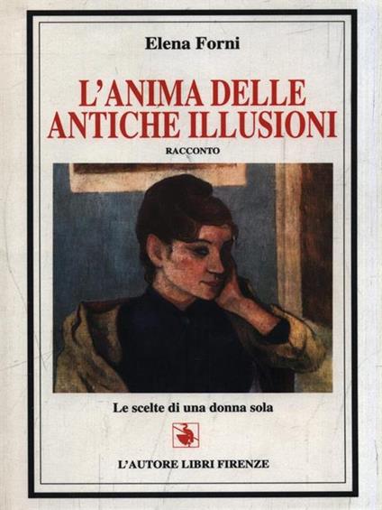 L' anima delle antiche illusioni - Elena Forni - copertina