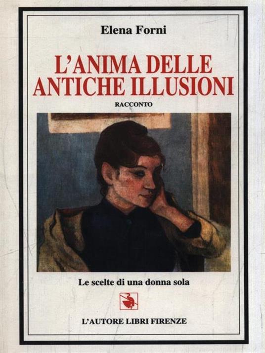 L' anima delle antiche illusioni - Elena Forni - copertina