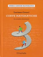 Curve Matematiche. Fra curiosità e divertimento