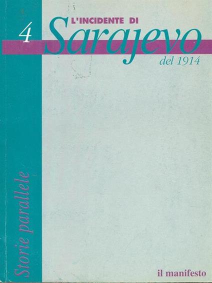 Storie parallele 4 L'incidente di Sarajevo del 1914 - copertina
