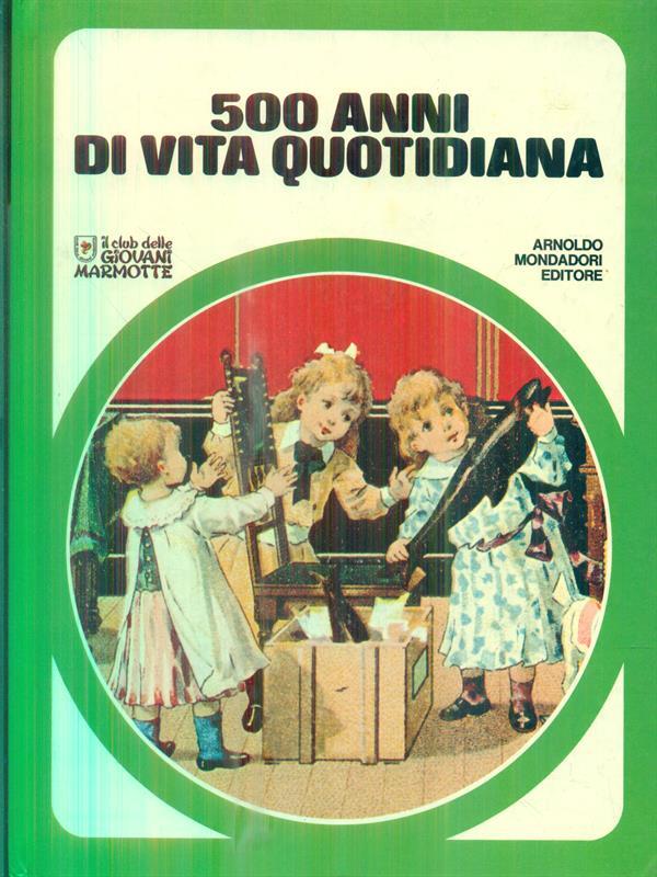 500 anni di vita quotidiana