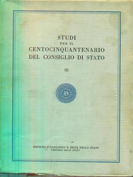 Studi per il centocinquantenario del Consiglio di Stato. 3 vv - copertina