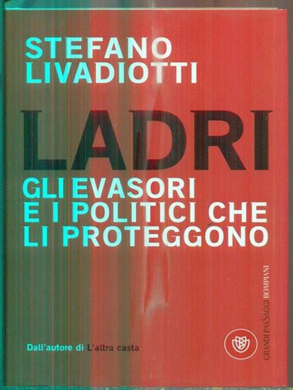 Ladri. Gli evasori e i politici che li proteggono - Stefano Livadiotti - copertina