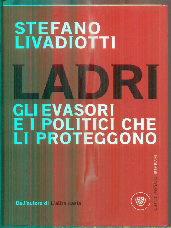 Ladri. Gli evasori e i politici che li proteggono