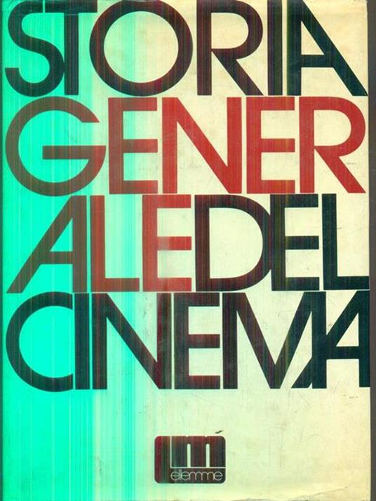 Storia generale del cinema. Vol secondo - Lino Lionello Ghirardini - copertina