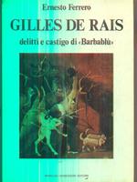 Gilles de Rais. Delitti e castigo di Barbablù