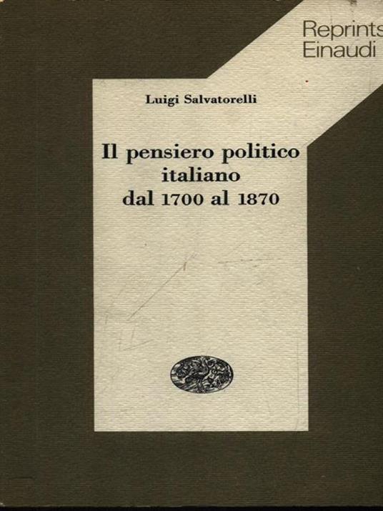 Il pensiero politico italiano dal 1700 al 1870 - Luigi Salvatorelli - 2