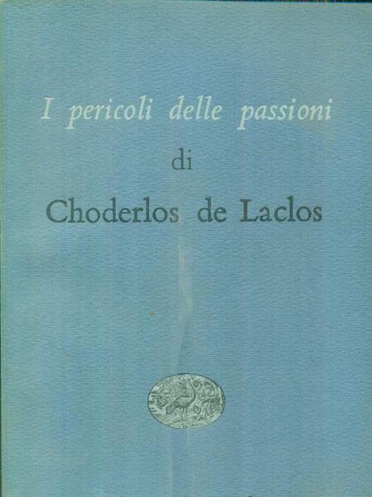 I pericoli delle passioni - Pierre Choderlos  de Laclos - copertina