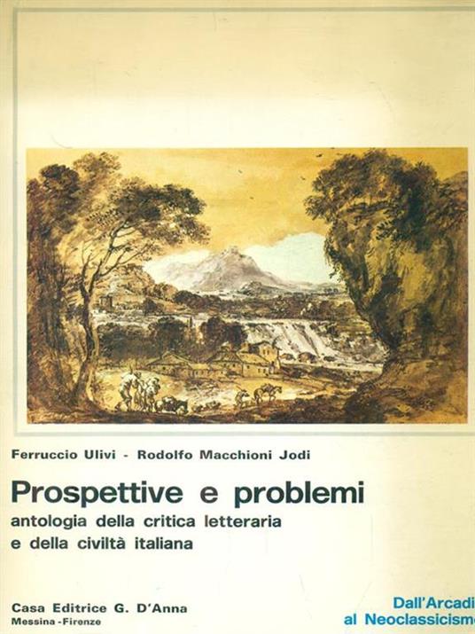 Prospettive e problemi. Dall'Arcadia al Neoclassicismo - Ferruccio Ulivi - copertina
