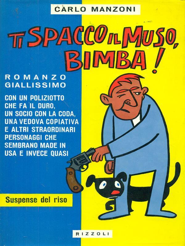 Ti spacco il muso, bimba!
