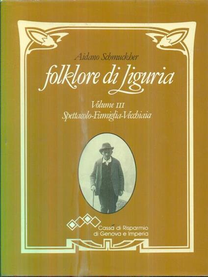 Folklore di Liguria. Vol III - Aidano Schmuckher - copertina