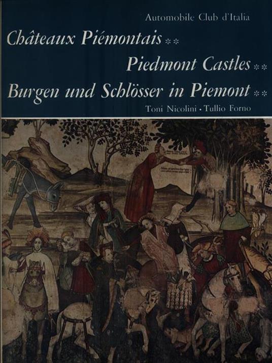 Chateaux Piemontais, Piedmont Castles, Burgen und Schlosser in Piedmont 2 - Toni Nicolini - copertina