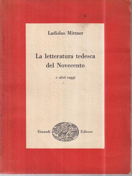 La letteratura tedesca del novecento - Ladislao Mittner - copertina