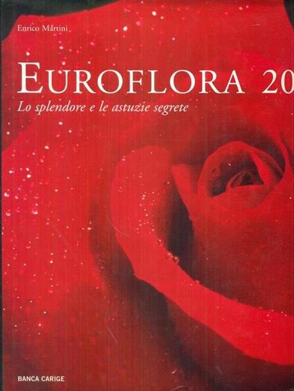 Euroflora 2001. Lo splendore e le astuzie segrete - Enrico Martini - copertina