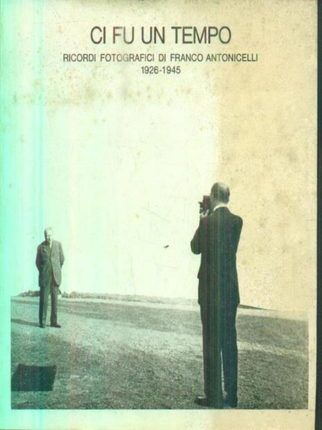 Ci fu un tempo - Franco Antonicelli - copertina