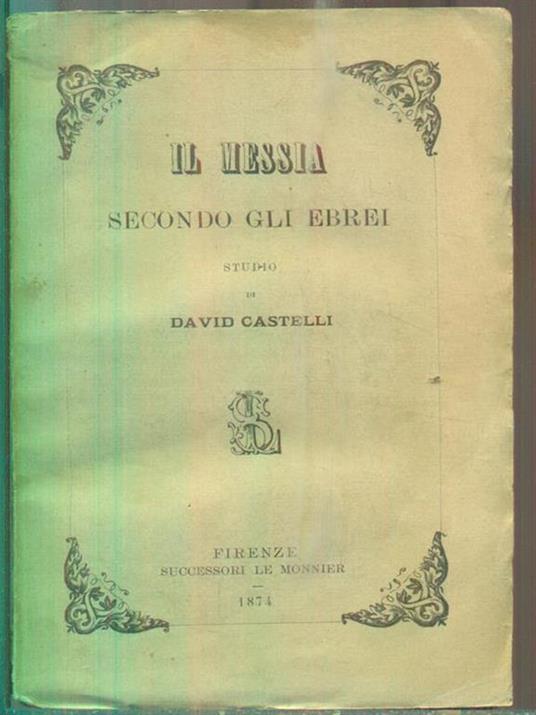 Libro Il Messia secondo gli ebrei studio di David Castelli Le Monnier 1874 