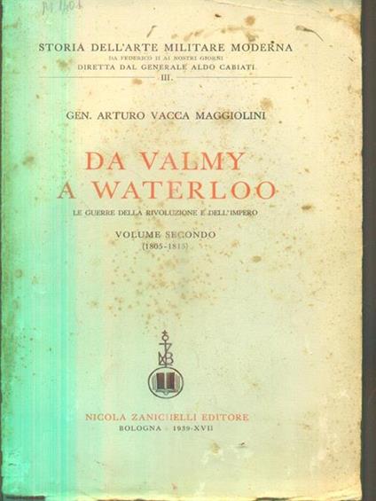 Da Valmy a Waterloo. 2vv - Arturo Vacca Maggiolini - copertina