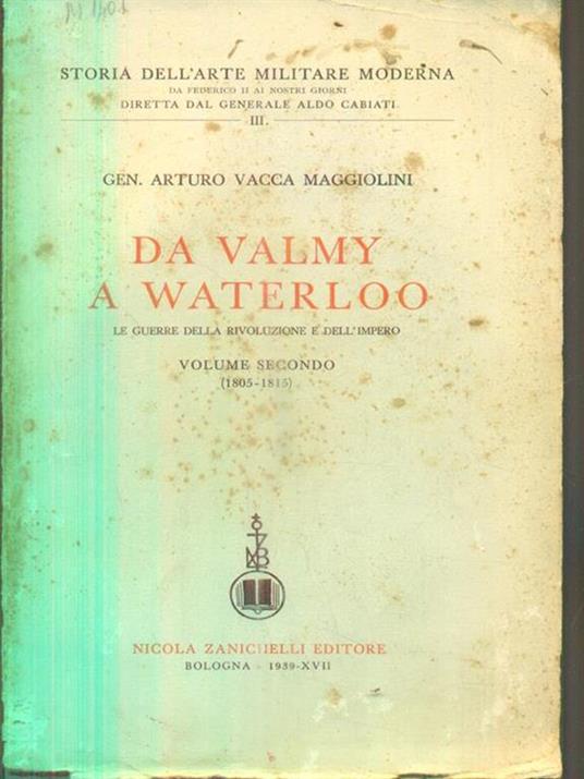 Da Valmy a Waterloo. 2vv - Arturo Vacca Maggiolini - copertina