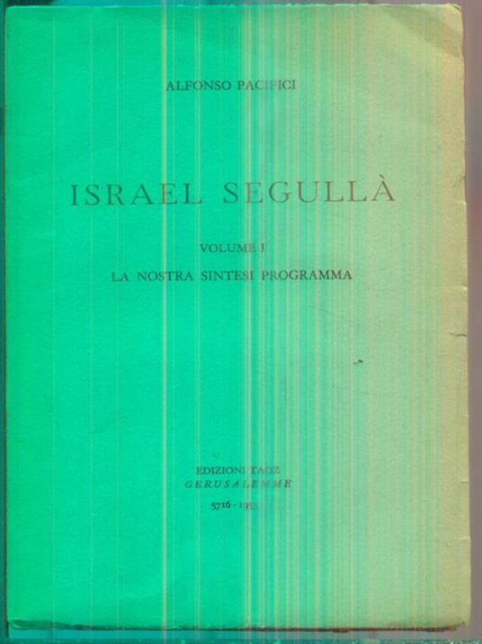 Israel Segullà. Vol 1. La Nostra Sintesi Programma - Alfonso Pacifici - copertina