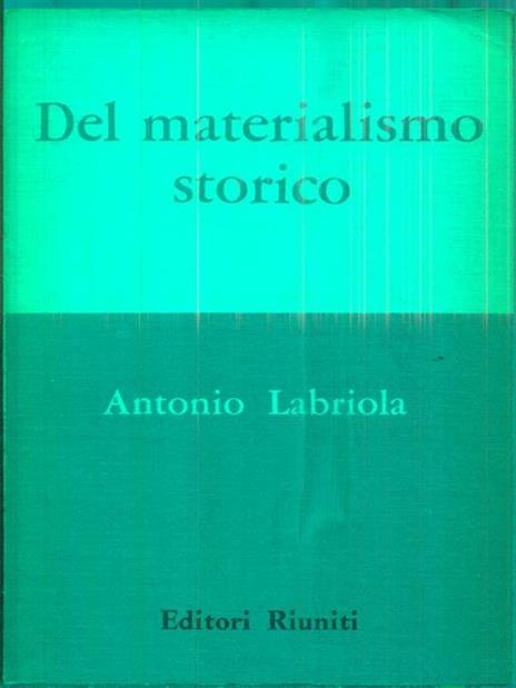 Del materialismo storico - Antonio Labriola - 2