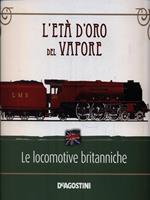 L' Età d'oro del vapore. Le locomotive britanniche