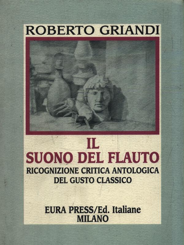 Il suono del flauto. Ricognizione critica antologica del gusto classico