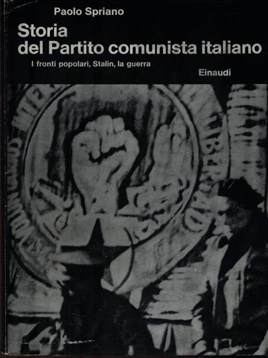 Storia del Partito comunista italiano - I fronti popolari, Stalin, la guerra - Paolo Spriano - copertina