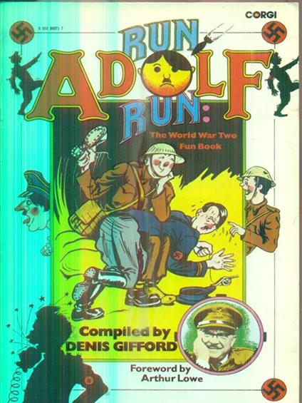 Run Adolf run: The World War Two Fun Book - Denis Gifford - copertina