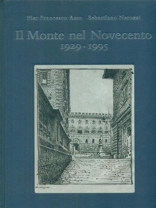 Il Monte del Novecento 1929-1995 - Pier Francesco Asso - copertina